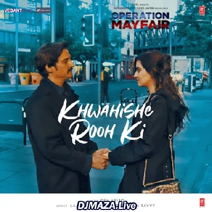 Khwahishe Rooh Ki - Operation Mayfair
