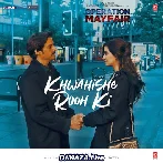 Khwahishe Rooh Ki - Operation Mayfair