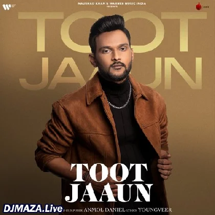 Toot Jaaun - Anmol Daniel