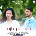 Tujh Pe Fida - Shahid Mallya