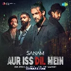 Aur Iss Dil Mein - Sanam