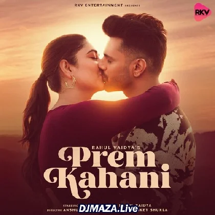 Prem Kahani - Rahul Vaidya