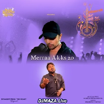 Mera Aks 2.0 - Himanshu Yadav