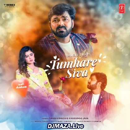 Tumhare Siva - Pawan Singh