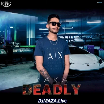 Deadly - Kaka
