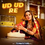 Ud Ud Re - Aakanksha Sharma