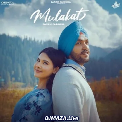 Mulakat - Sanam Parowal