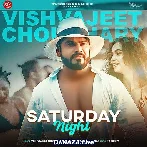 Saturday Night - Vishvajeet Choudhary