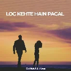 Log Kehte Hain Pagal