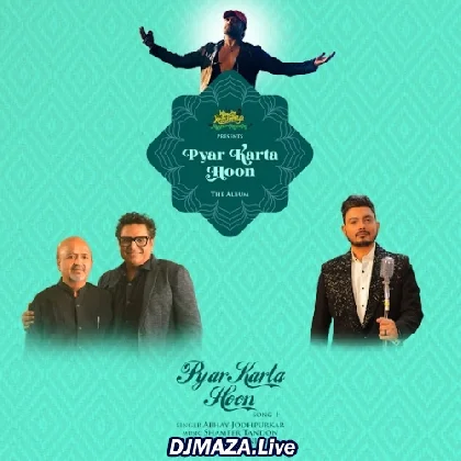 Pyar Karta Hoon - Abhay Jodhpurkar