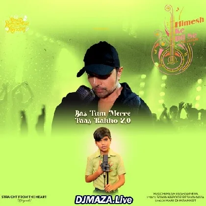 Bas Tum Mere Paas Raho 2.0