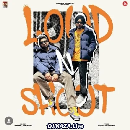 Loud N Shout - Himmat Sandhu