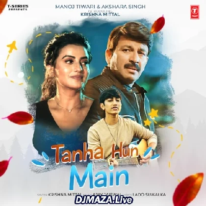 Tanha Hun Main  - Krishna Mittal