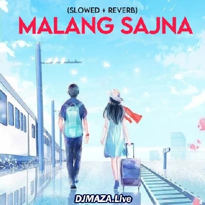 Malang Sajna Lofi