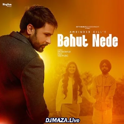 Bahut Nede - Amrinder Gill