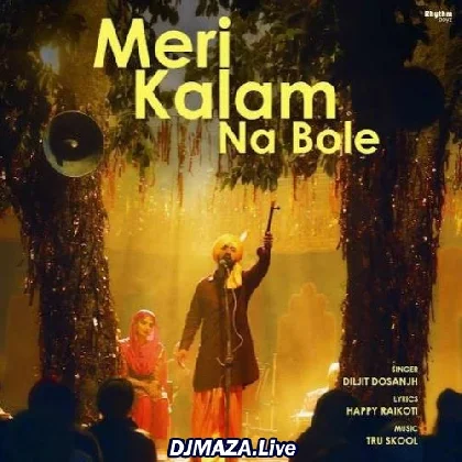 Meri Kalam Na Bole - Diljit Dosanjh