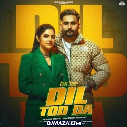 Dil Tod Da - Hunar Sidhu