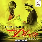 Phir Mujhe Dil Se Pukar Tu