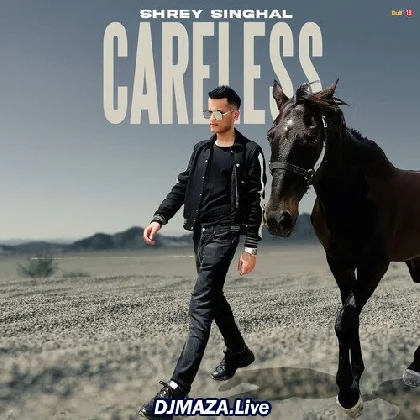 Careless - Shrey Singhal