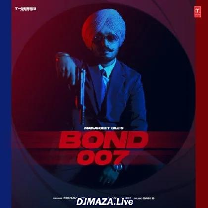 Bond 007 - Manavgeet Gill