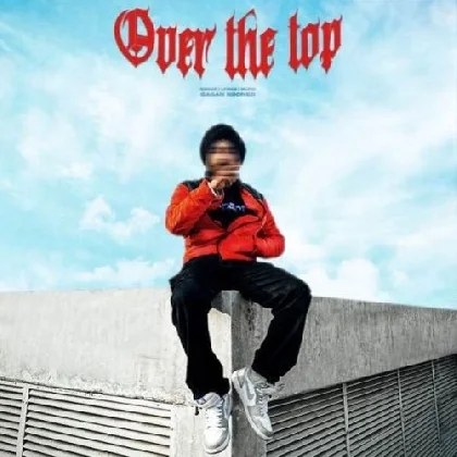 Over The Top - Gagan Kooner