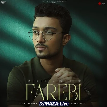 Farebi - Rishi Singh