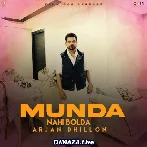 Munda Nahi Bolda - Arjan Dhillon