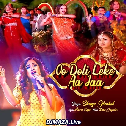 Oo Doli Leke Aa Jaa - Shreya Ghoshal