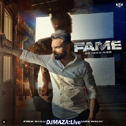 Fame Reimagined - Prem Dhillon