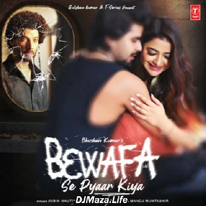 Bewafa Se Pyaar Kiya - Jubin Nautiyal