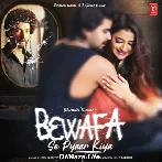 Bewafa Se Pyaar Kiya - Jubin Nautiyal