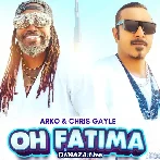 Oh Fatima - Arko Chris Gayle