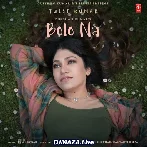 Bolo Na - Tulsi Kumar