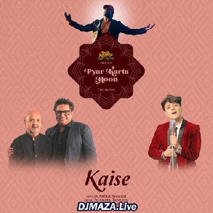 Kaise - Abdul Shaikh