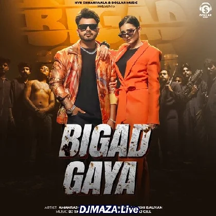 Bigad Gaya - Amanraj Gill