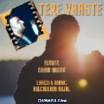 Tere Vaaste - Nihar Nagar