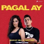 Pagal Ay - Shahat Gill