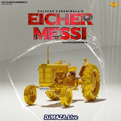 Eicher Messi - Gulzaar Chhaniwala