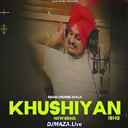 Khushiyan - Sidhu Moose Wala