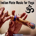 Indian Flute Music For Yoga