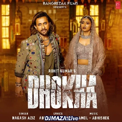 Dhokha - Nakash Aziz
