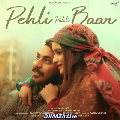 Pehli Pehli Baar - Saaj Bhatt
