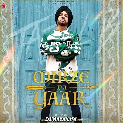 Mirze Da Yaar - Jazzy B
