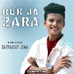 Ruk Ja Zara - Satyajeet Jena