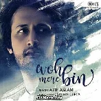 Woh Mere Bin - Atif Aslam