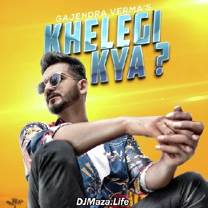 Khelegi Kya - Gajendra Verma