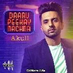 Daaru Peekay Nachna - Akull