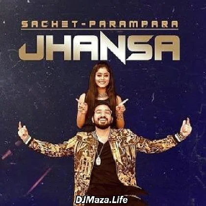 Jhansa - Sachet Tandon