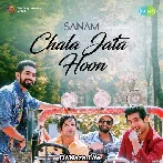 Chala Jata Hoon - Sanam