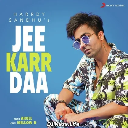 Jee Karr Daa - Harrdy Sandhu